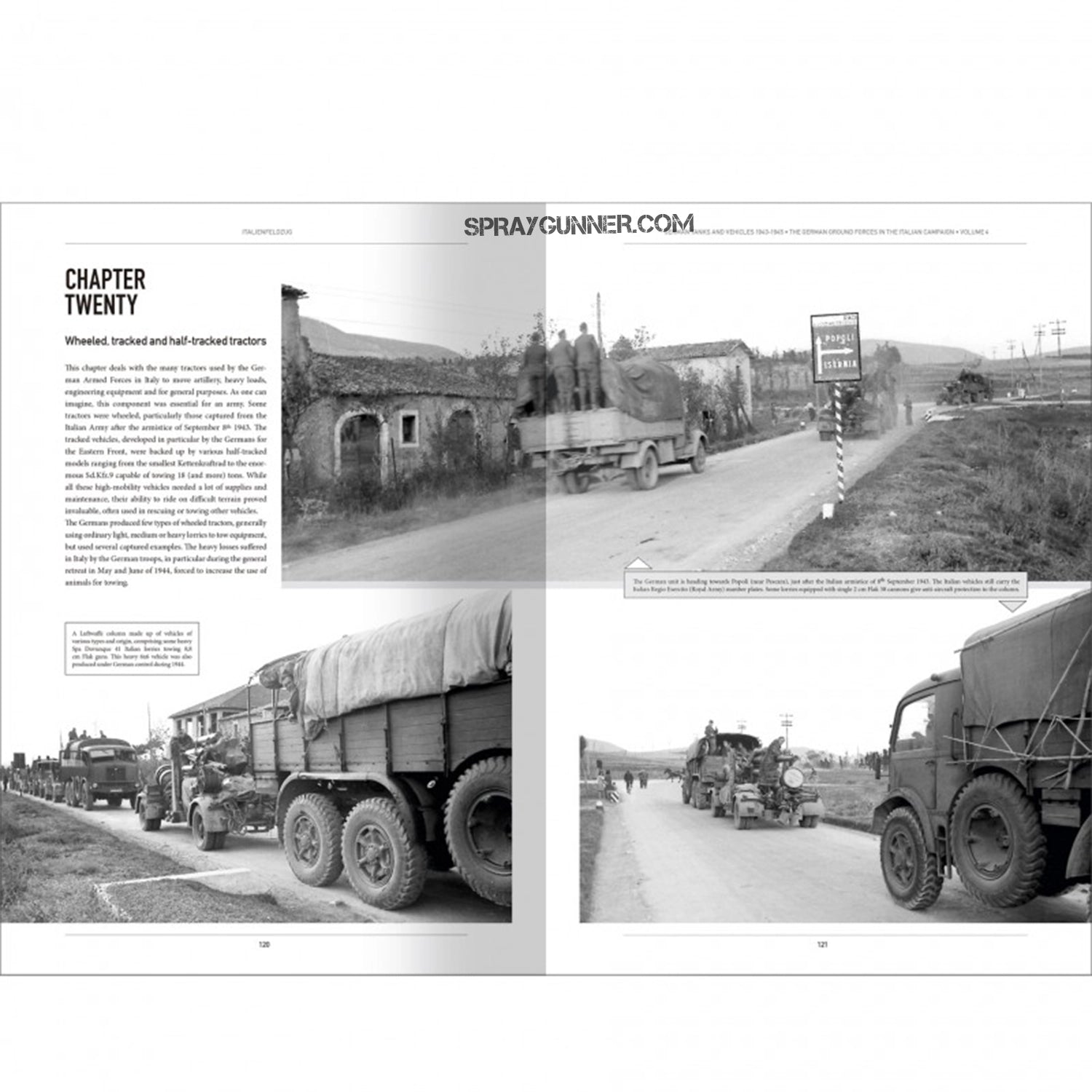 During the 1943–1945 Italian War, German tanks and vehicles were covered in the ITALIENFELDZUG book AMMO by MIG Publications. It takes into account modeling techniques and historical viewpoints.