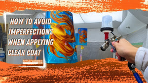 How to avoid clear coat imperfections including orange peel, runs, and dry spray