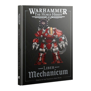 Warhammer Horus Heresy Liber Mechanicum: Forces of the Taghmata Army Book
