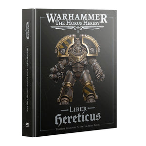 Warhammer Horus Heresy Liber Hereticus: Traitor Legiones Astartes Army Book