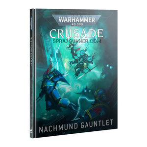 Warhammer 40K Crusade: Nachmund Gauntlet campaign book featuring new missions, lore, and rules for narrative-driven battles in the Nachmund sector.