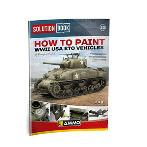 Ammo by MIG Publications SOLUTION BOOK 22 - How to Paint WWII USA ETO Vehicles (Multilingual Book)