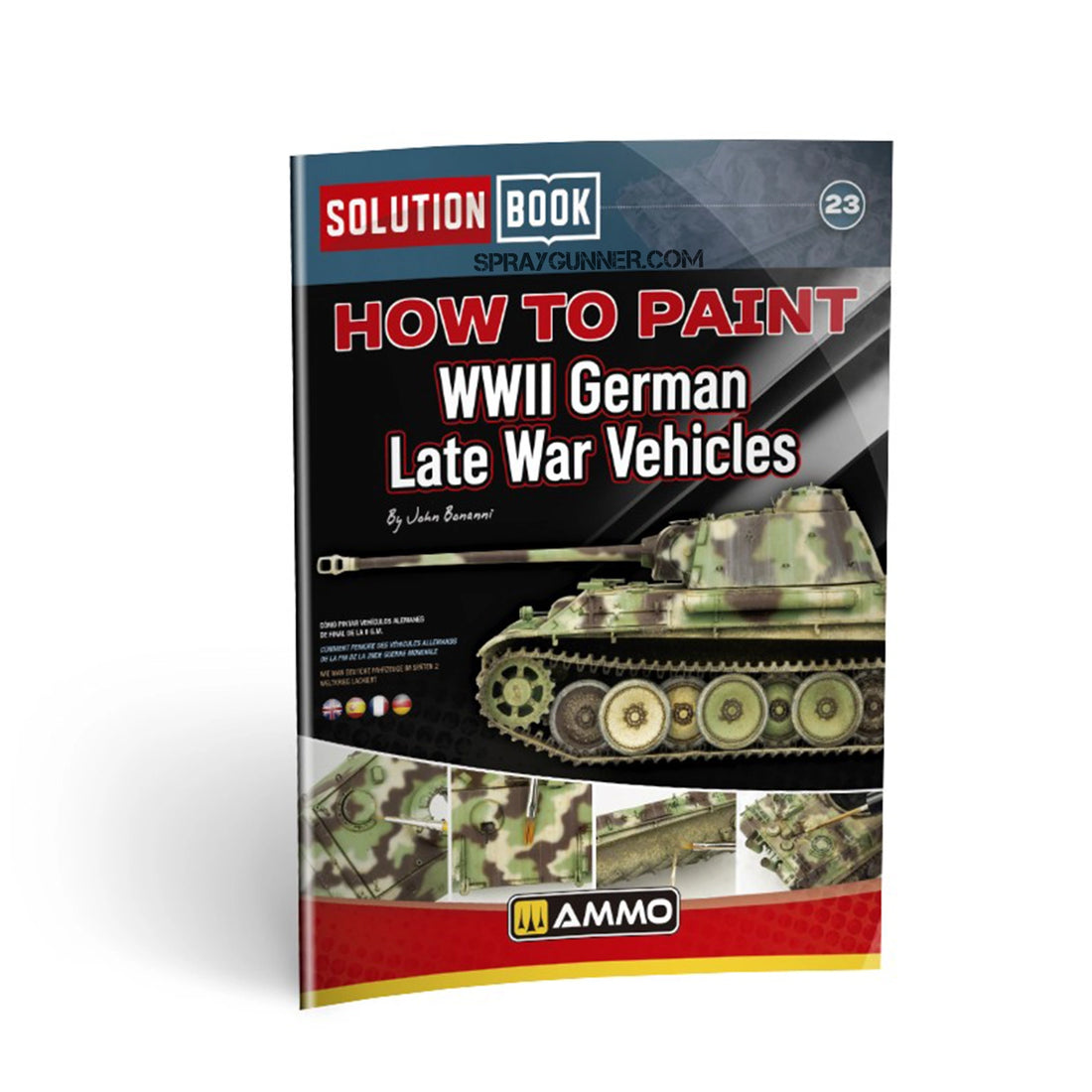 AMMO by MIG SOLUTION BOOK 23 - How to Paint WWII German Late War Vehicles. Step-by-step guide for realistic weathering and painting effects.