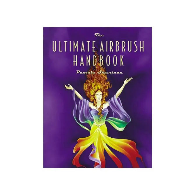 Das ultimative Airbrush-Handbuch von Pamela Shanteau