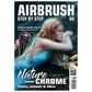 Airbrush Step by Step Magazine #80: Nature Meets Chrome