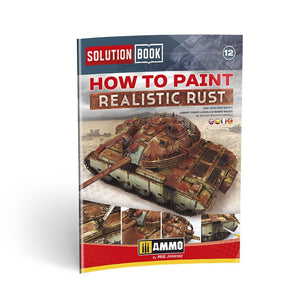 AMMO by MIG SOLUTION BOOK 12 - How to Paint Realistic Rust (Multilingual) AMMO by Mig Jimenez
